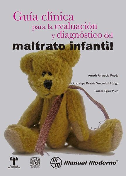 Guía clínica para la evaluación y diagnóstico del maltrato infantil