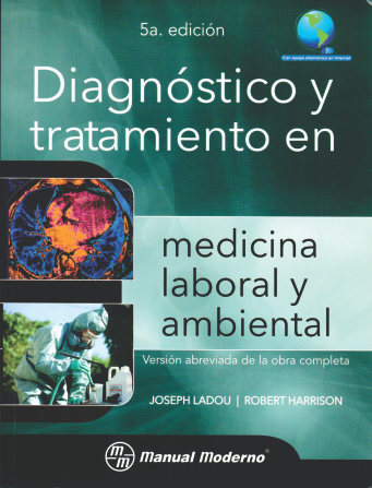 Diagnóstico y tratamiento en medicina laboral y ambiental (Versión abreviada de la obra completa)